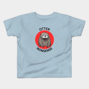 Otter Nonsense | Otter Pun Kids T-Shirt